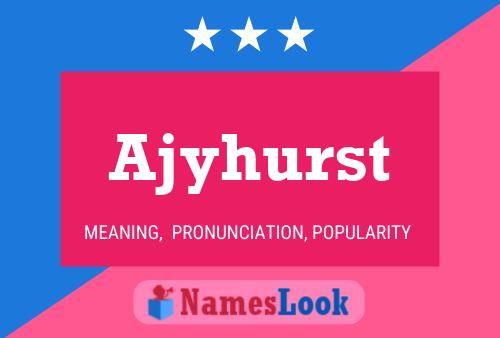 Ajyhurst Name Poster