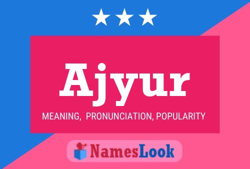 Ajyur Name Poster