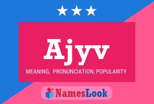 Ajyv Name Poster