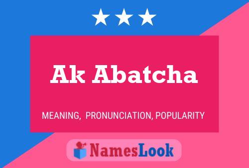 Ak Abatcha Name Poster