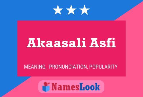 Akaasali Asfi Name Poster