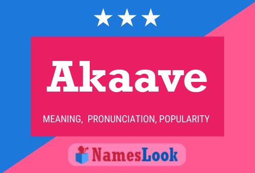 Akaave Name Poster