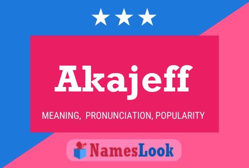 Akajeff Name Poster