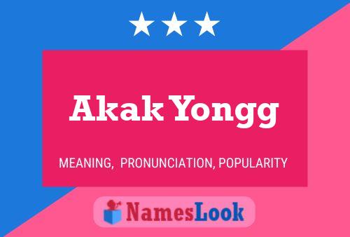 Akak Yongg Name Poster