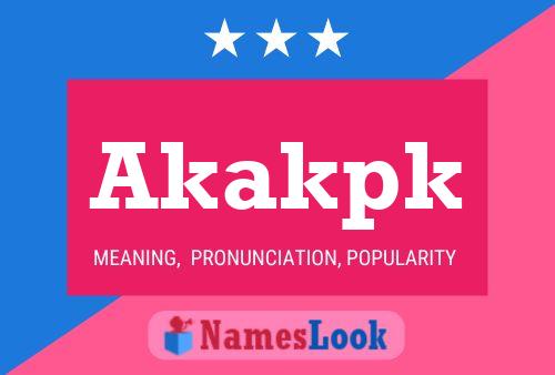 Akakpk Name Poster