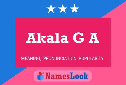 Akala G A Name Poster