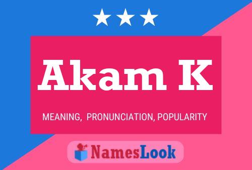 Akam K Name Poster