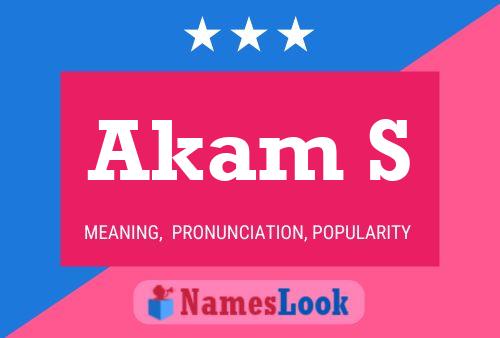 Akam S Name Poster