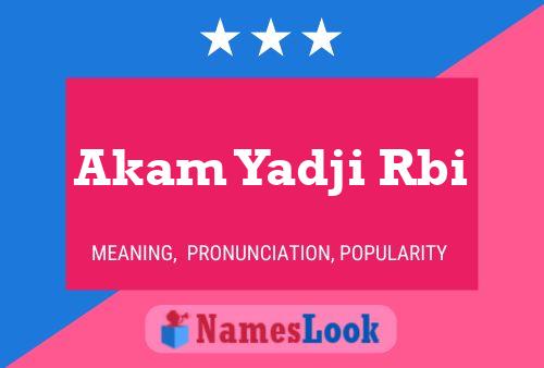 Akam Yadji Rbi Name Poster