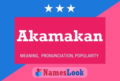 Akamakan Name Poster