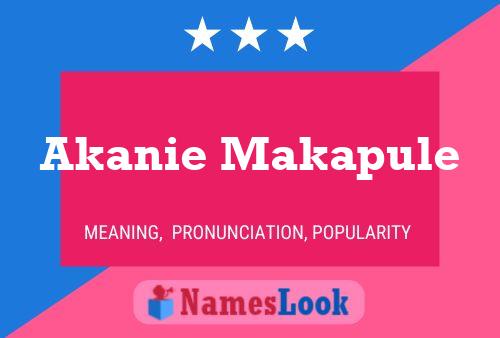 Akanie Makapule Name Poster