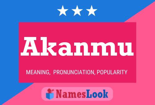 Akanmu Name Poster