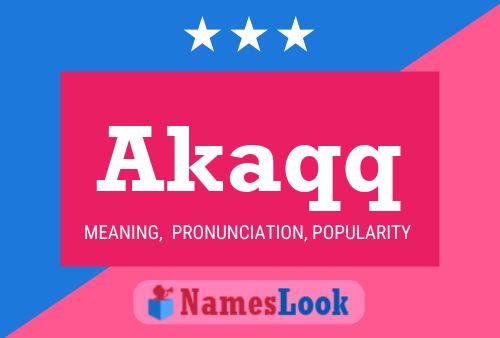 Akaqq Name Poster