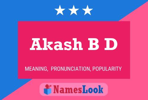 Akash B D Name Poster