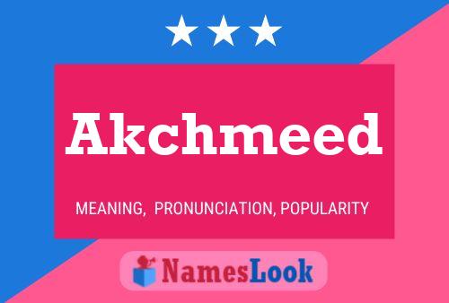 Akchmeed Name Poster