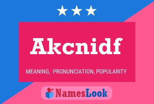 Akcnidf Name Poster