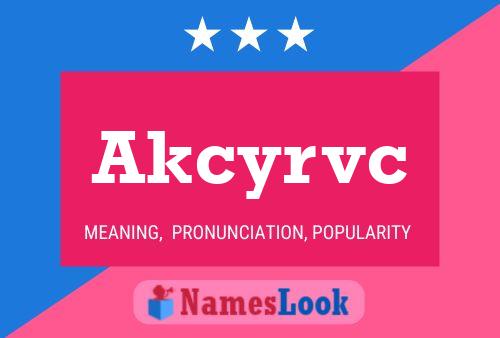 Akcyrvc Name Poster