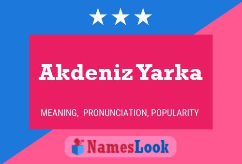 Akdeniz Yarka Name Poster