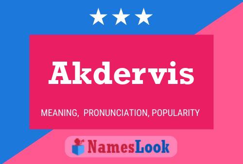 Akdervis Name Poster