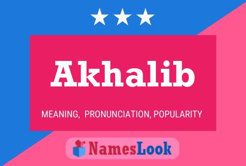 Akhalib Name Poster