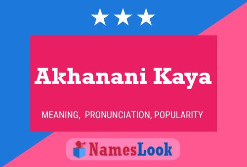 Akhanani Kaya Name Poster