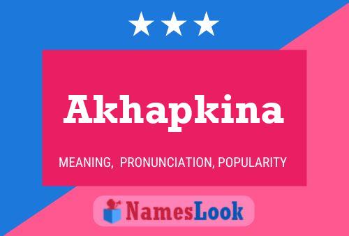 Akhapkina Name Poster