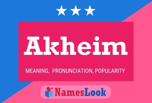 Akheim Name Poster