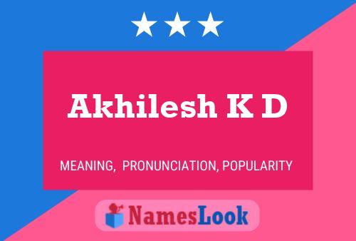 Akhilesh K D Name Poster