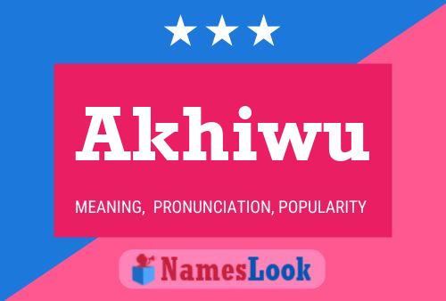 Akhiwu Name Poster