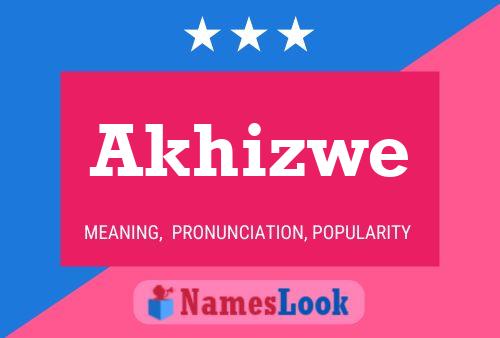 Akhizwe Name Poster