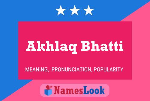 Akhlaq Bhatti Name Poster