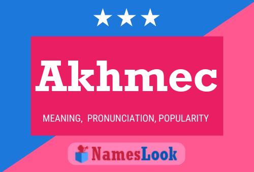 Akhmec Name Poster