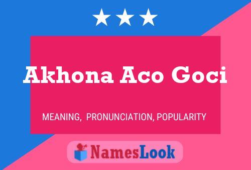 Akhona Aco Goci Name Poster