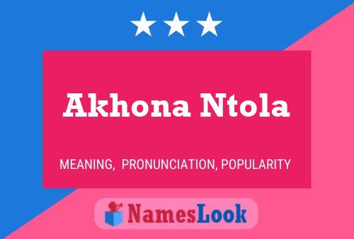 Akhona Ntola Name Poster