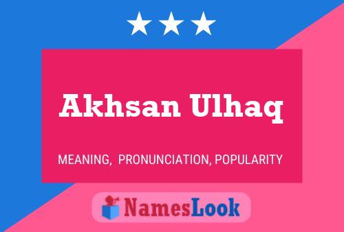 Akhsan Ulhaq Name Poster