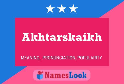 Akhtarskaikh Name Poster