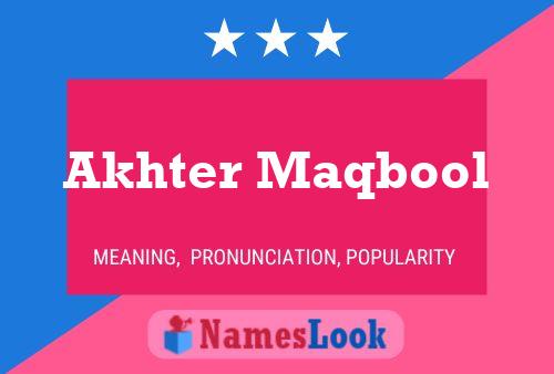 Akhter Maqbool Name Poster