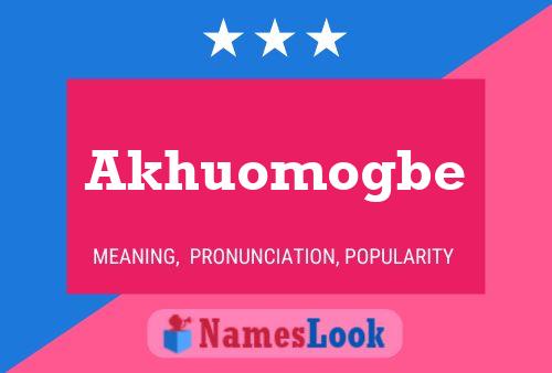 Akhuomogbe Name Poster