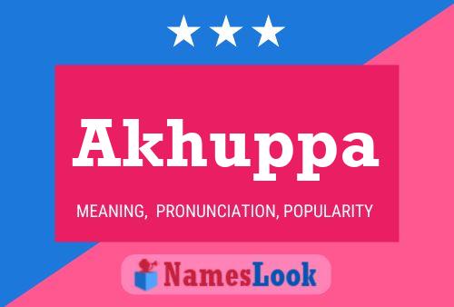 Akhuppa Name Poster