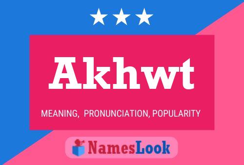 Akhwt Name Poster