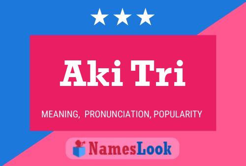 Aki Tri Name Poster