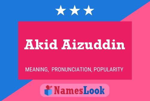 Akid Aizuddin Name Poster