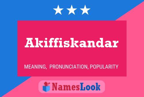 Akiffiskandar Name Poster