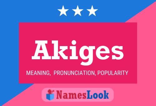 Akiges Name Poster