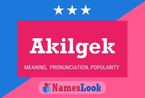 Akilgek Name Poster