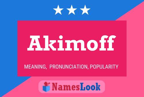 Akimoff Name Poster