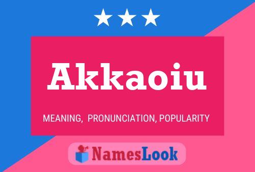 Akkaoiu Name Poster