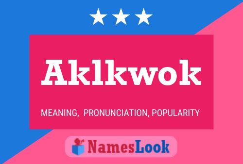 Aklkwok Name Poster