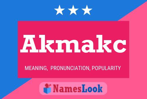 Akmakc Name Poster