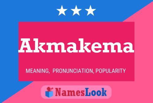 Akmakema Name Poster